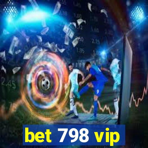 bet 798 vip